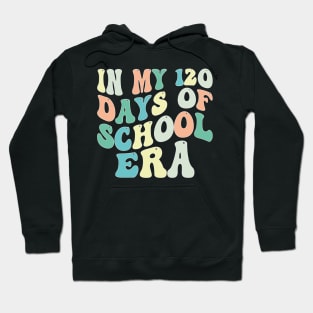 In My 120 Days of School Era Hoodie